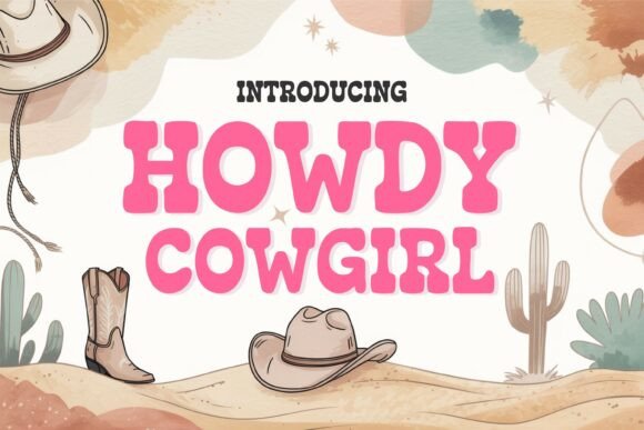 Howdy Cowgirl: A Typeface with Dusty Boots and Wide-Brimmed Charm